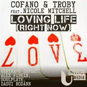 Cofano X Troby - Loving Life (Feat. Nicolle Mitchell) (Alex Finkin Special Dub)